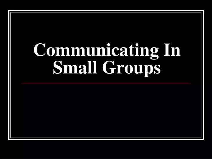 communicating in small groups