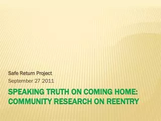 Speaking Truth on Coming Home: Community Research on Reentry