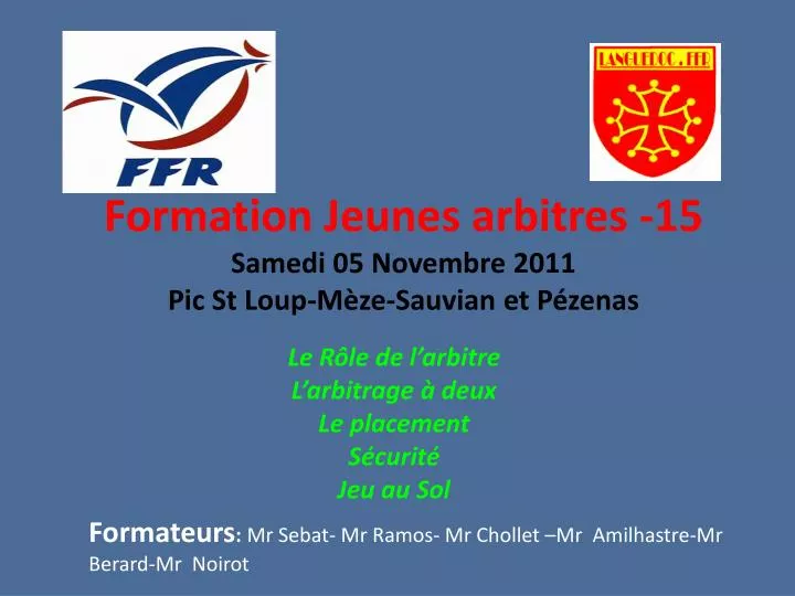 formation jeunes arbitres 15 samedi 05 novembre 2011 pic st loup m ze sauvian et p zenas