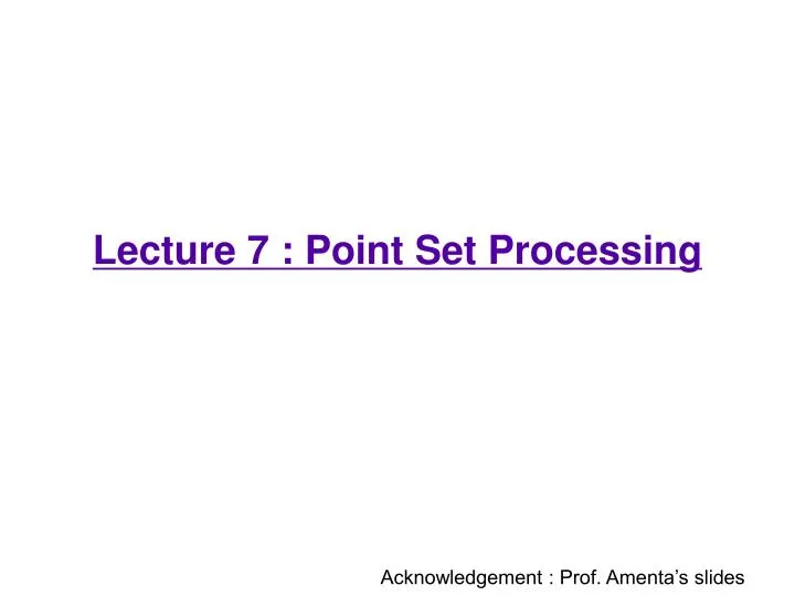 lecture 7 point set processing