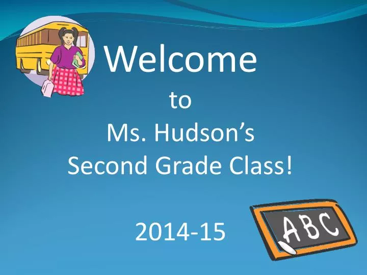 welcome to ms hudson s second grade class 2014 15