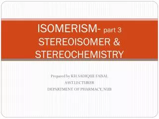 ISOMERISM- part 3 STEREOISOMER &amp; STEREOCHEMISTRY