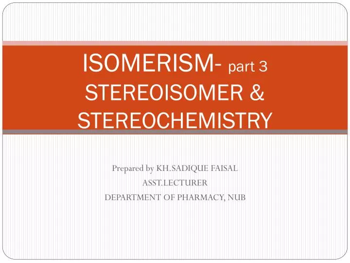 isomerism part 3 stereoisomer stereochemistry