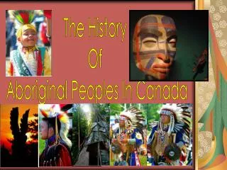The History Of Aboriginal Peoples In Canada