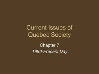 Current Issues of Quebec Society