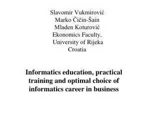 Informatics education, practical training and optimal choice of informatics career in business