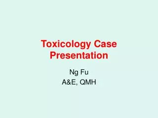 Toxicology Case Presentation