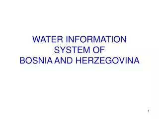 WATER INFORMATION SYSTEM OF BOSNIA AND HERZEGOVINA