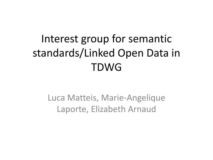 i nterest group for semantic standards linked open data in tdwg