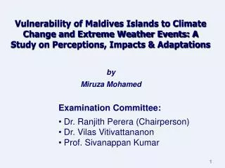Examination Committee: Dr. Ranjith Perera (Chairperson) Dr. Vilas Vitivattananon
