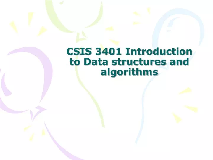 csis 3401 introduction to data structures and algorithms