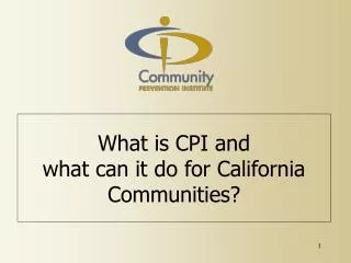 What is CPI and what can it do for California Communities?