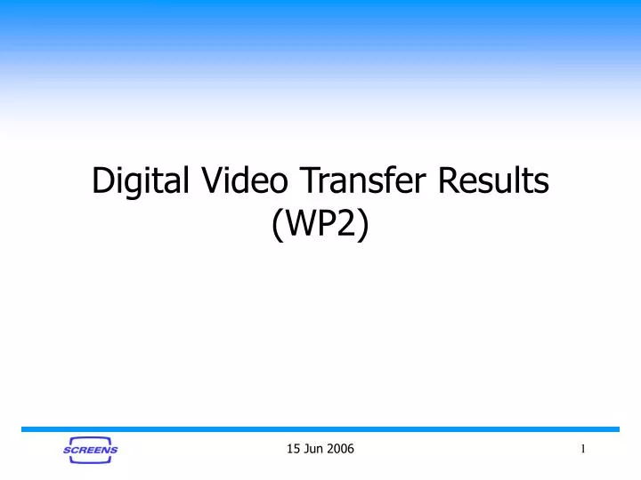 digital video transfer results wp2