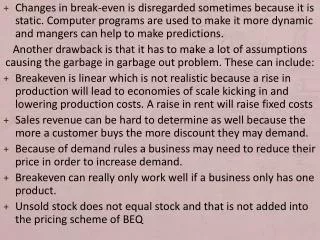 Fluctuations in currency market and prices of raw markets are ignored.