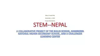 [ Rev.2--Small File] November 1 , 2014 Project Description STEM--NEPAL