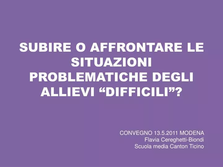 subire o affrontare le situazioni problematiche degli allievi difficili