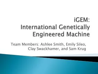 iGEM : International Genetically Engineered Machine