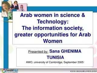 Arab women in science &amp; Technology: The information society, greater opportunities for Arab Women