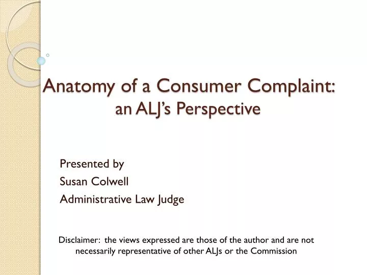 anatomy of a consumer complaint an alj s perspective