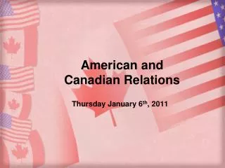 American and Canadian Relations