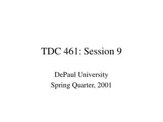 TDC 461: Session 9