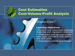 Cost Estimation Cost-Volume-Profit Analysis