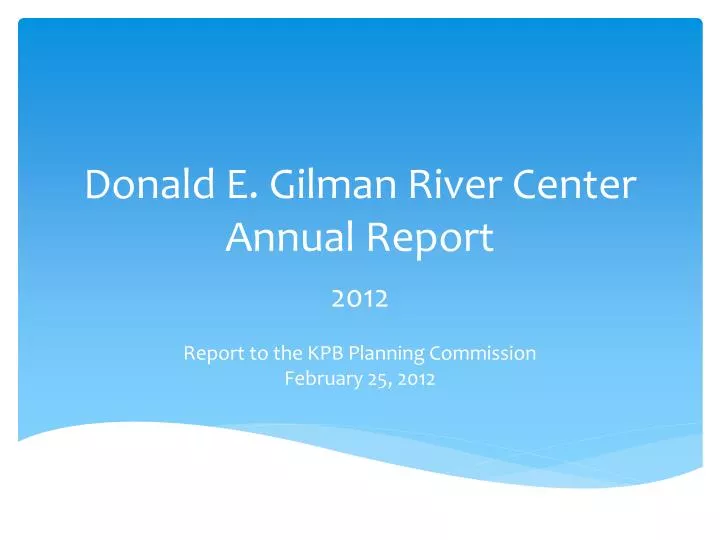 donald e gilman river center annual report