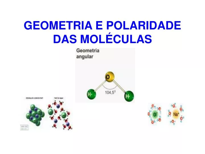 geometria e polaridade das mol culas