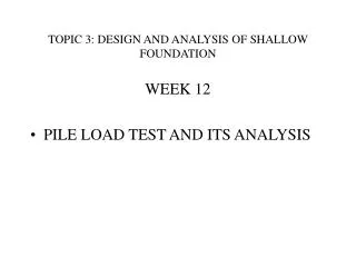 TOPIC 3: DESIGN AND ANALYSIS OF SHALLOW FOUNDATION