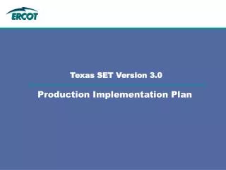 Texas SET Version 3.0 Production Implementation Plan
