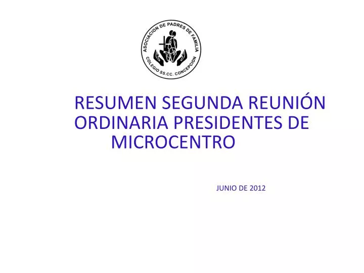 resumen segunda reuni n ordinaria presidentes de microcentro junio de 2012