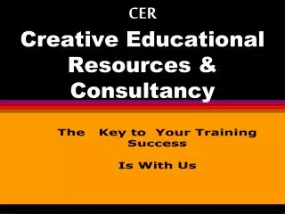 CER Creative Educational Resources &amp; Consultancy