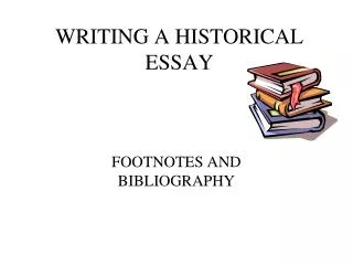 WRITING A HISTORICAL ESSAY