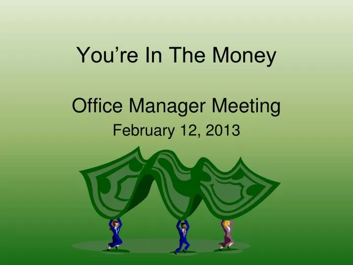 you re in the money office manager meeting