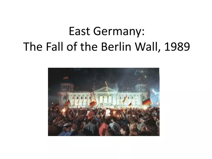 east germany the fall of the berlin wall 1989