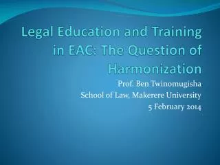 Legal Education and Training in EAC: The Question of Harmonization
