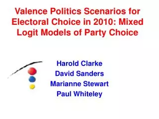 Valence Politics Scenarios for Electoral Choice in 2010: Mixed Logit Models of Party Choice