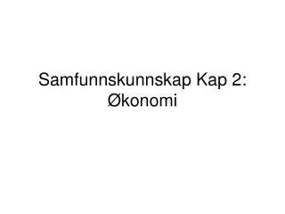 samfunnskunnskap kap 2 konomi