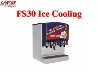 FS30 Ice Cooling