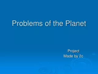 Problems of the Planet