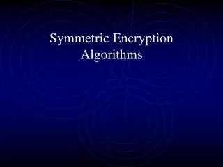 Symmetric Encryption Algorithms