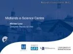 Midlands e-Science Centre - slide 1