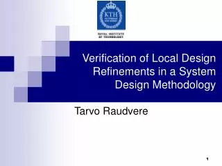 Verification of Local Design Refinements in a System Design Methodology