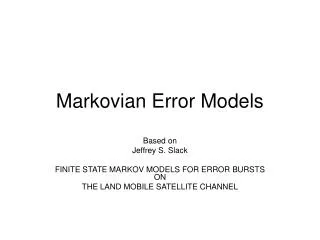 Markovian Error Models