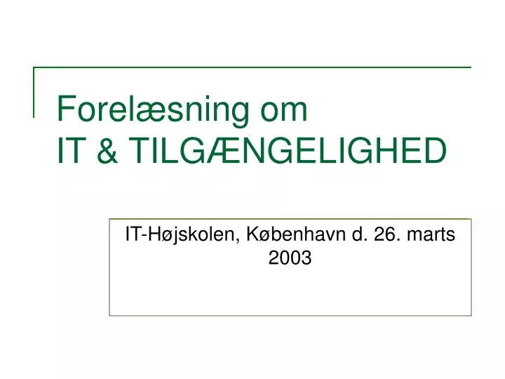 forel sning om it tilg ngelighed