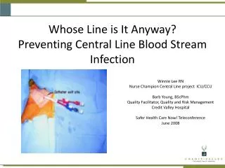 Whose Line is It Anyway? Preventing Central Line Blood Stream Infection
