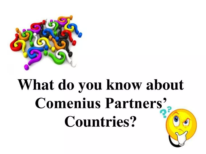what do you know about comenius partners countries