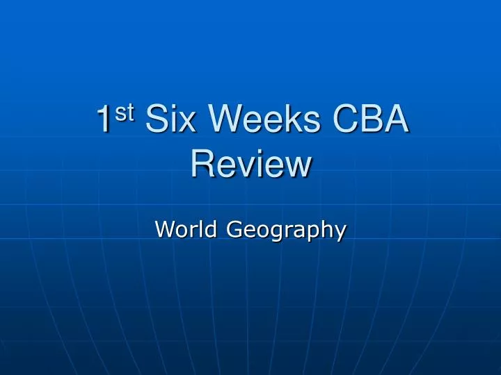 1 st six weeks cba review