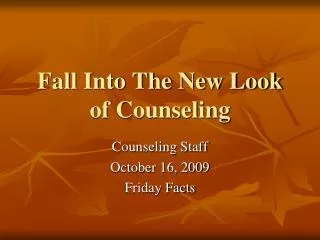 Fall Into The New Look of Counseling