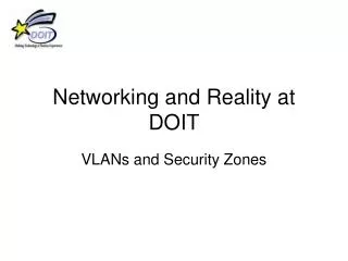 Networking and Reality at DOIT